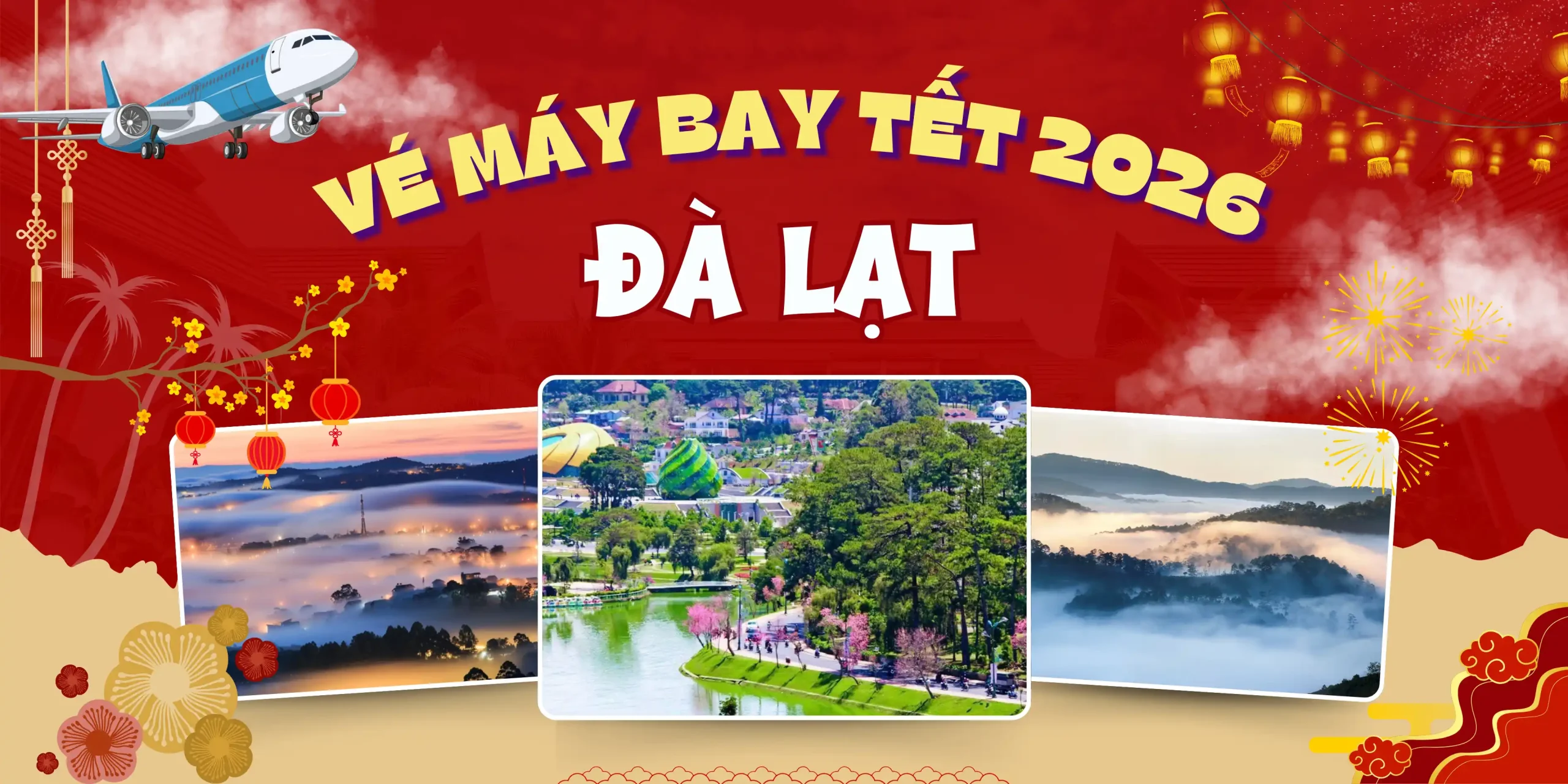 Vé máy bay Tết đi Đà Lạt chỉ từ 1.050.000 VNĐ/lượt 1 Vé máy bay Tết đi Đà Lạt ngắm thành phố thay áo vào mùa xuân