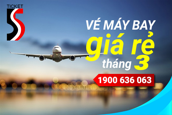 Vé máy bay giá rẻ tháng 3