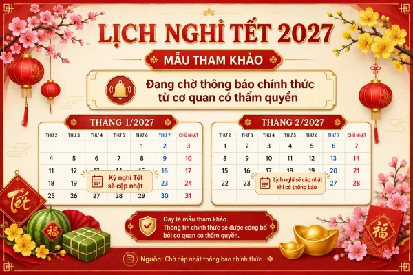 Lịch nghỉ Tết Nguyên Đán 2027 mới cập nhật