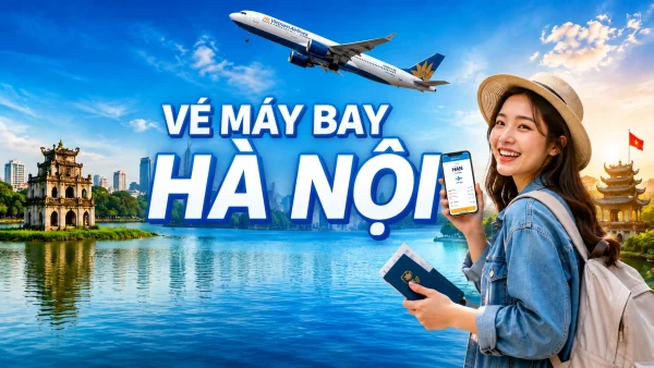 Vé máy bay Hà Nội cập nhật mới nhất hôm nay