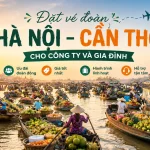 Đặt vé đoàn Hà Nội Cần Thơ hôm nay giá rẻ