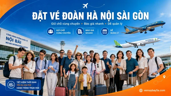 Đặt vé đoàn Hà Nội Sài Gòn giá tốt, giữ chỗ cùng chuyến