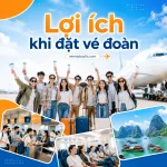 Đặt vé đoàn khác vé lẻ như thế nào? Lợi ích khi đặt vé đoàn