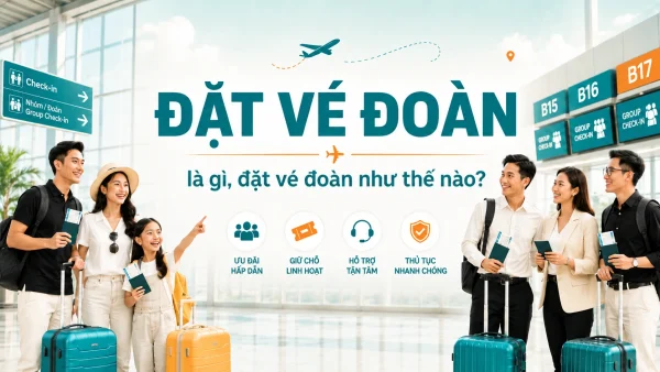 Đặt vé đoàn là gì, đặt vé đoàn như thế nào