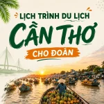 Du lịch Cần Thơ cho cả đoàn nhiều người trong nước