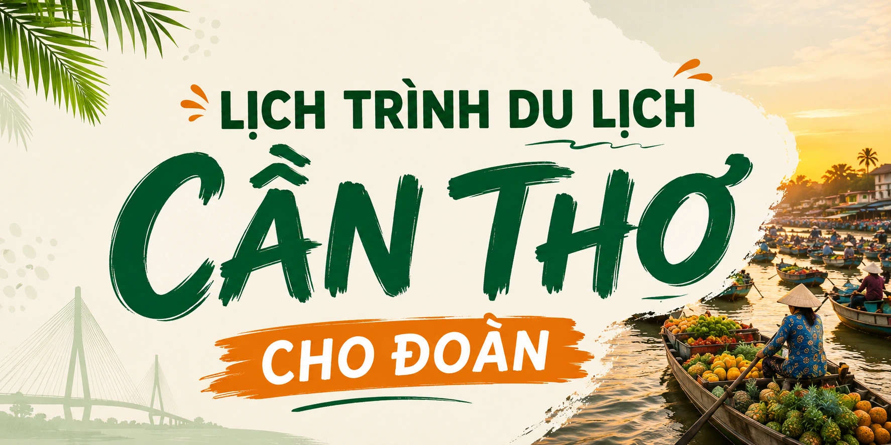 Lịch trình du lịch Cần Thơ cho đoàn chi tiết